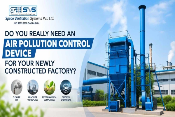 Do You Really Need An Air Pollution Control Device For Your Newly Constructed Factory?